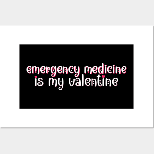 Emergency medicine is my Valentine Posters and Art